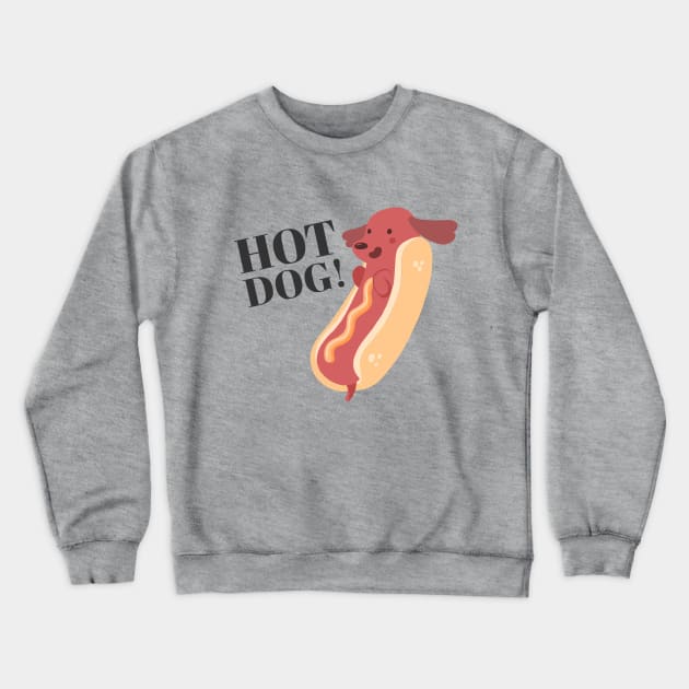 Hot Dog! Crewneck Sweatshirt by UniqueDesignsCo